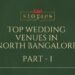 Top Wedding Venues in North Bangalore | Fuel Stories LLP | @fuel.stories