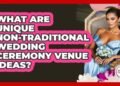What Are Unique Non-traditional Wedding Ceremony Venue Ideas? – Wedding Trends Now
