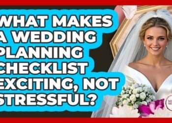 What Makes A Wedding Planning Checklist Exciting, Not Stressful? – Wedding Trends Now