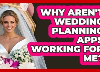 Why Aren't Wedding Planning Apps Working For Me? – Wedding Trends Now