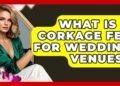 What Is A Corkage Fee For Wedding Venues? – Wedding Trends Now