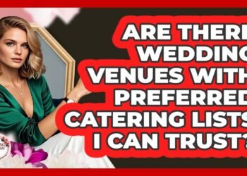 Are There Wedding Venues With Preferred Catering Lists I Can Trust? – Wedding Trends Now
