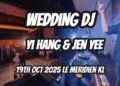 Yi Hang & Jen Yee Wedding DJ(Pop,KPop,EDM,Avicii,Pitbull)