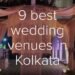 Take a look at the 9 best creative wedding venues in kolkata