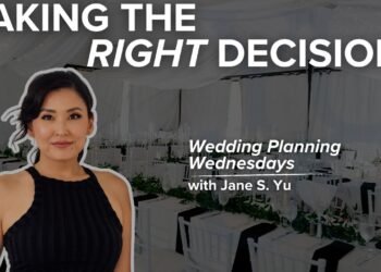 HAVE CONFIDENCE IN YOUR WEDDING DECISIONS, TRUST YOURSELF TO MAKE THE 'RIGHT' ONES | JANE S. YU 2025