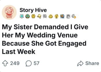 My Sister Demanded I Give Her My Wedding Venue Because She Got Engaged Last Week