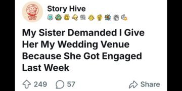My Sister Demanded I Give Her My Wedding Venue Because She Got Engaged Last Week