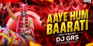 Aaye Hum Barati Barat Leke  ( Desi Tadka) Remix | Dj Grs Jbp | Wedding Dance Songs