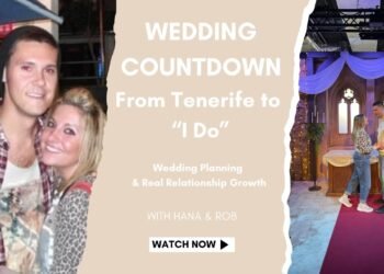 Wedding Countdown: From Tenerife to “I Do” — Wedding Planning & Real Relationship Growth