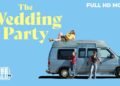 The Wedding Party | Road Trip Comedy-Drama About Family & Second Probabilities