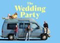 THE WEDDING PARTY Movie Trailer | Comedy, Drama