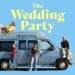 THE WEDDING PARTY Movie Trailer | Comedy, Drama