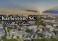 Top 10 Wedding Venues in Charleston, SC