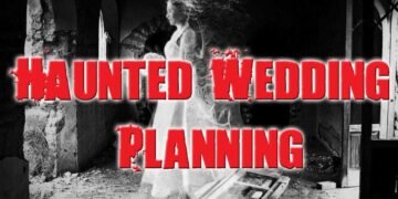 PLANNING WEDDING AT A HAUNTED VENUE