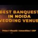 Best Venue In Noida | Venues For Wedding In Noida | Luxury Wedding Venues In Noida | Venue In Noida