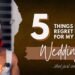 5 Things I don't REGRET doing when planning for my wedding(s)