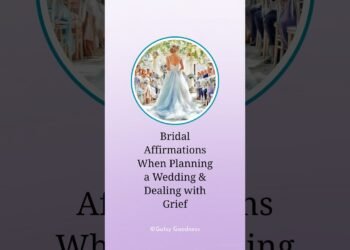 Wedding Planning Through Grief  – Affirmations for Emotional Survival – Brides Coping with Loss