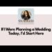 S2.2 If I Were Planning a Wedding Today, I'd Start Here
