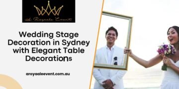 A Royaale Event- Expert For Wedding Stage And Table Decoration In Sydney