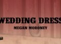 Megan Moroney – Wedding Dress (Lyrics)