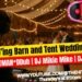 DJ’ing a Barn & Tent Wedding | Wedding DJ Suggestions for Power, Sound & Dance Floor Energy