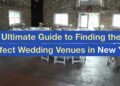 Ultimate Guide to Finding the Perfect Wedding Venues in Recent York