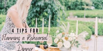 4 WEDDING TIPS For Planning a Rehearsal Dinner
