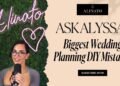 Wedding Planning DIY Mistakes | Ask Alyssa