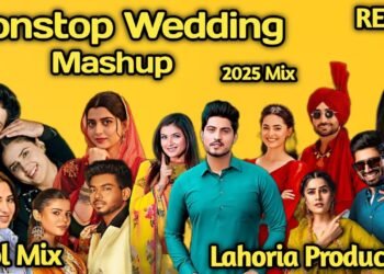 Punjabi Wedding Mashup Dj Lakhan by Ft Lahoria Production Recent Punjabi Song 2025 Mashups
