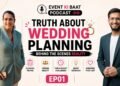 Truth About Wedding Planning 💍 | Event Ki Baat Podcast Behind The Scenes Reality | EP01