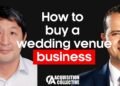 How one can Buy a Profitable Wedding Venue Business with Charlie Kao