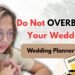 How NOT to Overbudget Your Wedding 💸 | Money-Saving Suggestions from a Wedding Planner