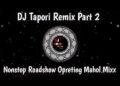Nonstop Roadshow Opreting Mahol Mixx DJ Tapori Remix Wedding SPL Insta Trending Song Remix 2025