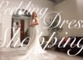 Wedding diaries : Dress searching for my dream dress 👰🏼‍♀️