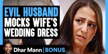 EVIL HUSBAND Mocks Wife's WEDDING DRESS | Dhar Mann Bonus!