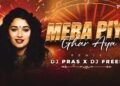 Mera Piya Ghar Aaya Remix 2026 | DJ Pras x DJ Freed | Shaadi Special Dance Mix