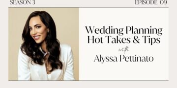 Wedding Planning Hot Takes & Suggestions with Alyssa Pettinato