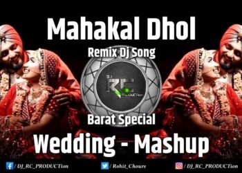 Wedding – Mashup | Barat Spacial | Mahakal Dhol – Remix | DJ RC PRODUCTion